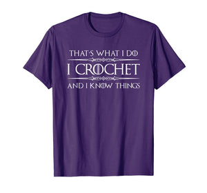 Crochet Gifts For Crocheter - Funny I Crochet & Know Things