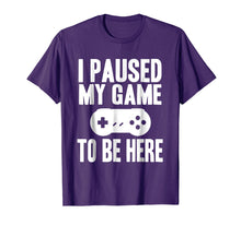 Ladda upp bild till gallerivisning, Funny shirts V-neck Tank top Hoodie sweatshirt usa uk au ca gifts for I Paused My Game To Be Here Funny Gamer Gift Shirt 2006723
