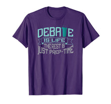Ladda upp bild till gallerivisning, Debate is Life The Rest is Just Prep-Time T-Shirt 1744689

