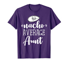 Ladda upp bild till gallerivisning, Funny Nacho Average Aunt T-shirt Sarcastic Joke Tee 1474980
