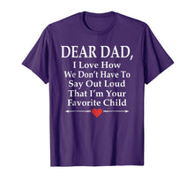 Ladda upp bild till gallerivisning, Dear Dad I'm your favorite Child T-Shirt Funny Father Love 1651630
