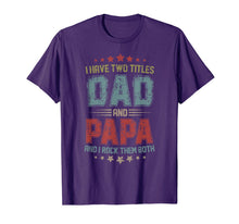 Ladda upp bild till gallerivisning, I Have Two Titles Dad And Papa t shirt T-Shirt 52074
