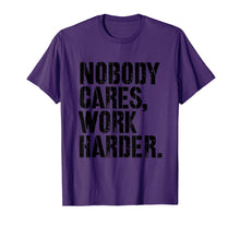 Ladda upp bild till gallerivisning, Funny shirts V-neck Tank top Hoodie sweatshirt usa uk au ca gifts for Nobody Cares Work Harder - Fitness Gift Motivational Workout T-Shirt 2640099
