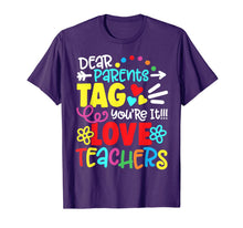 Ladda upp bild till gallerivisning, Dear Parents Tag You're It Love Teacher Funny Graduation T-Shirt 250315
