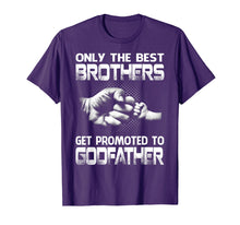 Ladda upp bild till gallerivisning, Funny shirts V-neck Tank top Hoodie sweatshirt usa uk au ca gifts for Only The Best Brothers Get Promoted To Godfather T-Shirt 3906596
