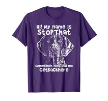 Ladda upp bild till gallerivisning, Hi My Name Is StopThat Funny German Shorthair Pointer Shirt 804122
