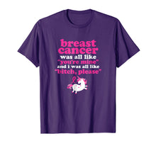 Ladda upp bild till gallerivisning, Funny shirts V-neck Tank top Hoodie sweatshirt usa uk au ca gifts for Funny Breast Cancer Survivor Bitch Please Unicorn Shirt 1870557
