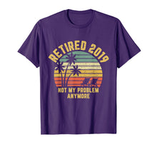 Ladda upp bild till gallerivisning, Funny shirts V-neck Tank top Hoodie sweatshirt usa uk au ca gifts for Retired 2019 Not My Problem Anymore Retirement Gift  T-Shirt 302684
