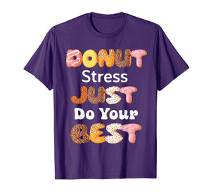 Funny shirts V-neck Tank top Hoodie sweatshirt usa uk au ca gifts for Donut Stress Just Do Your Best Teacher T-shirt Gifts 3563439