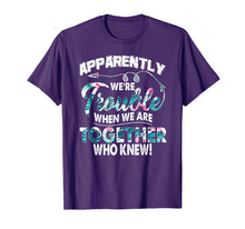 Ladda upp bild till gallerivisning, Funny shirts V-neck Tank top Hoodie sweatshirt usa uk au ca gifts for Apparently We're Trouble When We Are Together Funny Shirt 2914031
