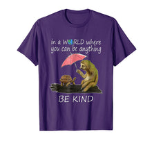 Ladda upp bild till gallerivisning, Funny shirts V-neck Tank top Hoodie sweatshirt usa uk au ca gifts for In a world where you can be anything be kind tshirt 2110818
