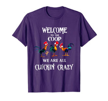 Ladda upp bild till gallerivisning, Welcome to the coop we are all cluckin crazy chicken shirt 363552
