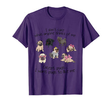 Ladda upp bild till gallerivisning, I Don't care What Anyone Thinks Of Me Except Pugs Funny T-Shirt 781365
