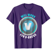 Ladda upp bild till gallerivisning, Will Work For V-Bucks Funny Gamer V Bucks Shirt 78839
