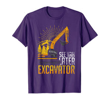 Ladda upp bild till gallerivisning, Funny shirts V-neck Tank top Hoodie sweatshirt usa uk au ca gifts for See Yah Later Excavator T-Shirt 1371853
