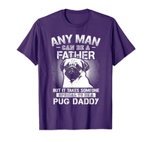 Ladda upp bild till gallerivisning, Funny shirts V-neck Tank top Hoodie sweatshirt usa uk au ca gifts for Any Man Can Be A Father Special Pug Daddy T-shirt 972109
