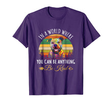 Ladda upp bild till gallerivisning, Funny shirts V-neck Tank top Hoodie sweatshirt usa uk au ca gifts for In a world where you can be anything be kind Pitbull shirt 2343761
