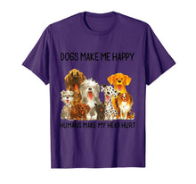 Ladda upp bild till gallerivisning, Dogs Make Me Happy Humans Make My Head Hurt Funny Dog Lover T-Shirt 91370
