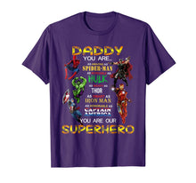 Ladda upp bild till gallerivisning, Daddy You Are Our Superhero Tshirt For Father's Day 111756
