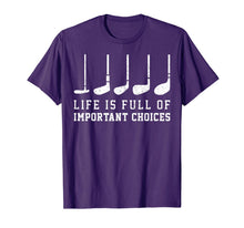 Ladda upp bild till gallerivisning, Life is Full Of Important Choices Funny Golf Putters Gift T-Shirt-1416284
