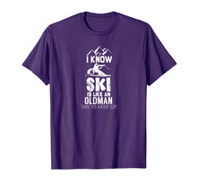 Ladda upp bild till gallerivisning, I Know I Ski Like An Old Man Try to Keep Up T-Shirt-3212218
