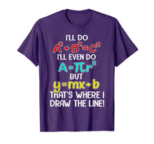 Ladda upp bild till gallerivisning, I'll Do A2 + B2 = C2 That's Where I Draw The Line Funny Math T-Shirt 186282
