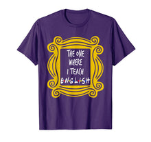 Ladda upp bild till gallerivisning, The One Where I Teach English T-Shirt 375303
