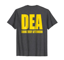 Ladda upp bild till gallerivisning, Funny shirts V-neck Tank top Hoodie sweatshirt usa uk au ca gifts for DEA DRINK EVERY AFTERNOON T-Shirt 1405253
