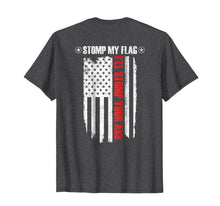 Ladda upp bild till gallerivisning, Stomp My Flag, I'll Stomp Your Ass - Patriotic T-Shirt 1803747
