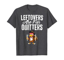 Ladda upp bild till gallerivisning, Funny shirts V-neck Tank top Hoodie sweatshirt usa uk au ca gifts for Leftovers Are For Quitters Funny Thanksgiving T-Shirt Turkey T-Shirt 72749
