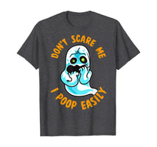 Ladda upp bild till gallerivisning, Don't Scare Me I Poop Easily Funny Halloween Fearful Ghost T-Shirt 325333
