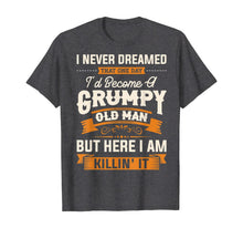 Ladda upp bild till gallerivisning, Funny shirts V-neck Tank top Hoodie sweatshirt usa uk au ca gifts for Mens I Never Dreamed That I'd Become A Grumpy Old Man T-Shirt 477808
