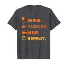 Ladda upp bild till gallerivisning, Funny Wine Turkey Nap Repeat Thanksiving Lover Gifts T-Shirt 916081
