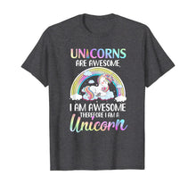 Ladda upp bild till gallerivisning, Unicorns Are Awesome I Am Awesome Therefore I Am A Unicorn T-Shirt 424451

