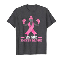 Ladda upp bild till gallerivisning, No One Fights Alone T-shirt Breast Cancer Tee Fighter Shirt 40599
