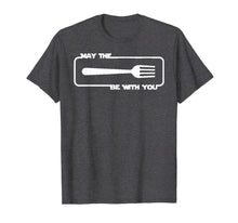 Ladda upp bild till gallerivisning, May the Fork be with You Cooking Eating Foodie T-Shirt T-Shirt-2028191
