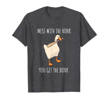 Ladda upp bild till gallerivisning, Mess With The Honk You Get The Bonk Shirt| Goose Game Shirt T-Shirt
