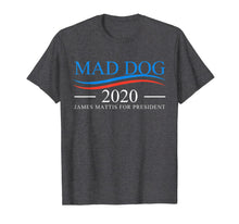 Ladda upp bild till gallerivisning, Mad Dog 2020 - James Mattis for President t-shirt 231038

