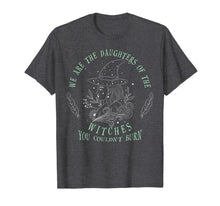 Ladda upp bild till gallerivisning, We Are The Daughters Of The Witches T-Shirt
