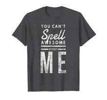 Ladda upp bild till gallerivisning, You Can't Spell Awesome Without Me T-Shirt 203261
