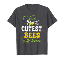 Ladda upp bild till gallerivisning, I Teach The Cutest Bees In The Beehive Cute Teacher Shirt 141504
