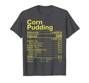 Funny shirts V-neck Tank top Hoodie sweatshirt usa uk au ca gifts for Corn Pudding Nutritional Facts Thanksgiving Gifts Christmas T-Shirt 622949