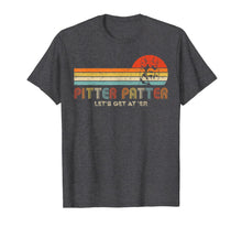 Ladda upp bild till gallerivisning, Funny shirts V-neck Tank top Hoodie sweatshirt usa uk au ca gifts for Pitter Funny Patter Let's Get At 'er vintage T-Shirt 200553
