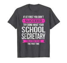Ladda upp bild till gallerivisning, Funny School Secretary Tshirt If at first you don't succeed 1058488
