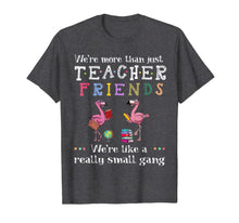 Ladda upp bild till gallerivisning, We're more than just teacher friends T-Shirt 425899
