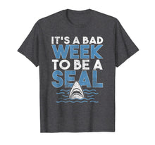 Ladda upp bild till gallerivisning, It's A Bad Week To Be A Seal Tshirt Funny Shark Lover Gift 100556
