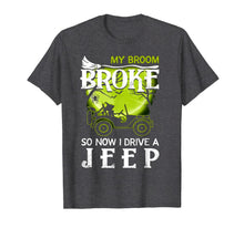 Ladda upp bild till gallerivisning, My Broom Broke So Now I Drive A Jeep Halloween Tshirt 129467
