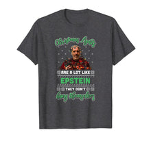 Ladda upp bild till gallerivisning, Christmas Lights Are A Lot Like Epsteins They Don't Hang T-Shirt-405046
