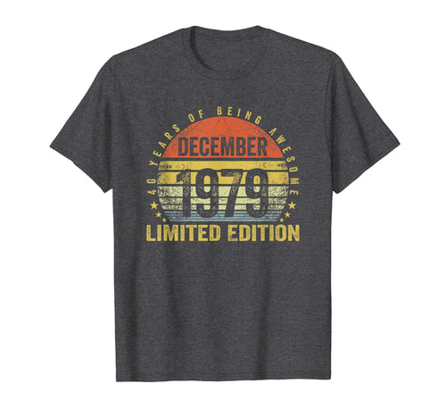 Born December 1979 Limited Edition Bday Gifts 40th Birthday T-Shirt 655552