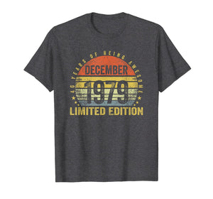 Born December 1979 Limited Edition Bday Gifts 40th Birthday T-Shirt 655552